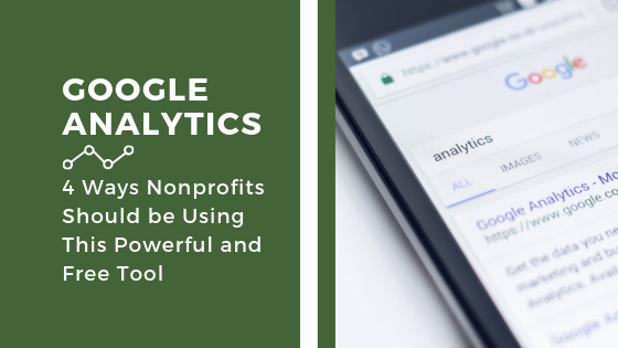 4 Ways Nonprofits Should Use Google Analytics