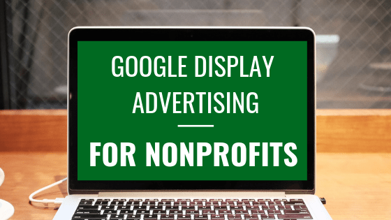 How to get your free code for Google Advertising to use display ads as a nonprofit