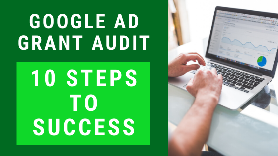 Google Ad Grant Account Audit – 10 Steps To Success