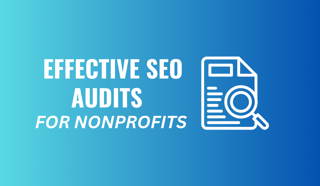 Nonprofit SEO Audit: 10 Steps for Maximum Impact